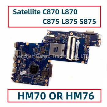 Pre Toshiba Satellite C870 L870 C875 L875 S875 Notebook Doska S HM70 ALEBO HM76 (Podpora I3/I5/I7 CPU) DDR3 Plne Testované