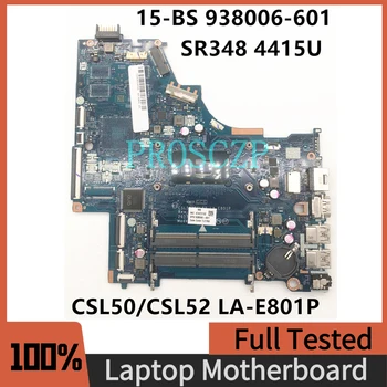 938006-601 Zdarma Pre HP 15-BS060WM 15-BS Notebook Doske CSL50/CSL52 LA-E801P S SR348 4415U CPU na 100% funguje Dobre