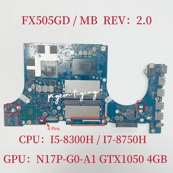 FX505GD Notebook základná Doska Pre ASUS FX505 FX505G FX505GE Notebook Doske S I5-8300H I7-8750H GPU:N17P-G0-A1GTX1050 4G DDR4